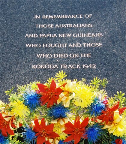 In rememberance of those Australians and Papua New Guineans who fought and those who died on the Kokoda Track 1942
